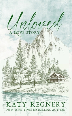 Unloved, a love story 1944810196 Book Cover