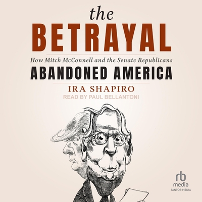 The Betrayal: How Mitch McConnell and the Senat... B0C2T68V41 Book Cover