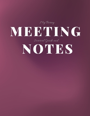 My Boring Meeting Survival Guide and Notes: 8.5... 1086417976 Book Cover