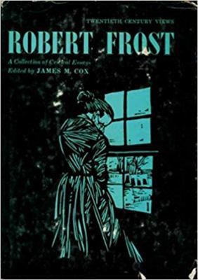 Robert Frost: A Collection of Critical Essays 0133315126 Book Cover