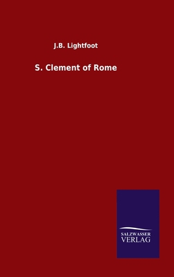 S. Clement of Rome 3846055131 Book Cover