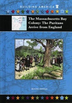 The Massachusetts Bay Colony: The Puritans Arri... 1584154608 Book Cover