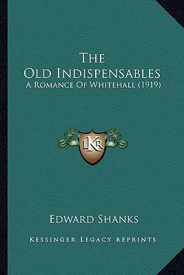 The Old Indispensables: A Romance Of Whitehall ... 1164063804 Book Cover