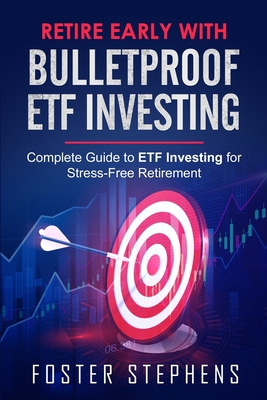 Retire Early with Bulletproof Etf Investing: Co... 1801692009 Book Cover