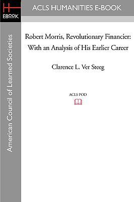 Robert Morris, Revolutionary Financier: With an... 1597404012 Book Cover
