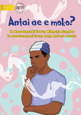 Who Is Smoking? - Antai ae e moko? (Te Kiribati) [Undetermined] 1922795755 Book Cover