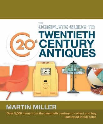 Complete Guide to 20th Century Antiques 1844423050 Book Cover