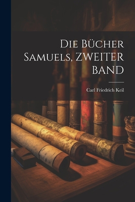 Die Bücher Samuels, ZWEITER BAND [German] 1021754390 Book Cover