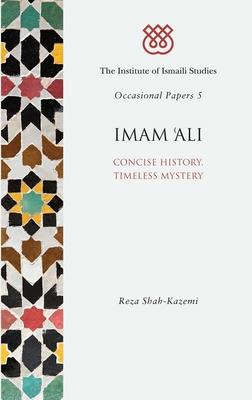 Imam 'ali: Concise History, Timeless Mystery 1784539368 Book Cover