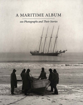 A Maritime Album: 100 Photographs and Their Sto... 0300073992 Book Cover