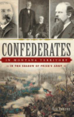 Confederates in Montana Territory: In the Shado... 154021088X Book Cover