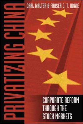 Privatizing China: The Stock Markets and their ... 0470821205 Book Cover