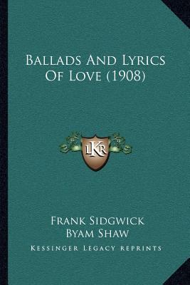 Ballads And Lyrics Of Love (1908) 1166974812 Book Cover