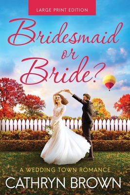 Bridesmaid or Bride? [Large Print] 1945527994 Book Cover