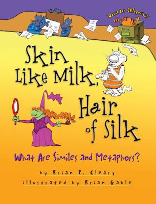 Skin Like Milk, Hair of Silk : What Are Similes... B00A2PVO76 Book Cover