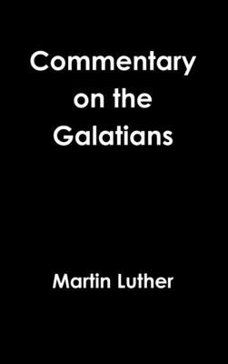 Galatians Commentary Revisited 1535 136568802X Book Cover