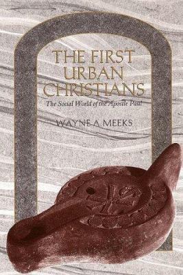 The First Urban Christians: The Social World of... B002VRI48K Book Cover