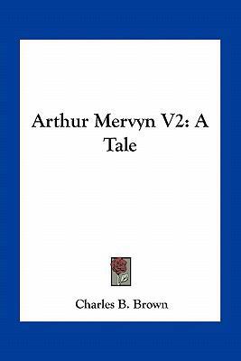 Arthur Mervyn V2: A Tale 1163716855 Book Cover