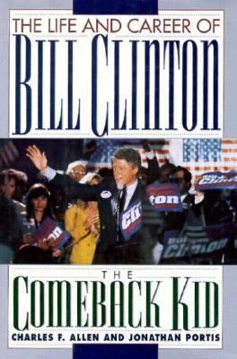 The Comeback Kid: The Life and Career of Bill C... 1559721545 Book Cover