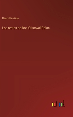 Los restos de Don Cristoval Colon [Spanish] 3368056972 Book Cover