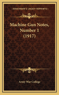 Machine Gun Notes, Number 1 (1917) 1166645266 Book Cover