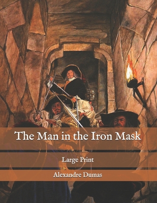 The Man in the Iron Mask: Large Print B08RRMT3PC Book Cover