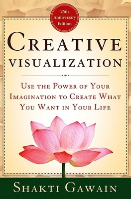 Creative Visualization: Use the Power of Your I... 1577312295 Book Cover