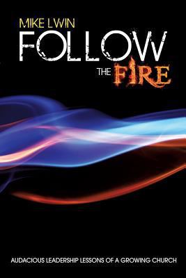 Follow the Fire 1498411029 Book Cover