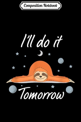 Composition Notebook: I will do it tomorrow  Journal/Notebook Blank Lined Ruled 6x9 100 Pages