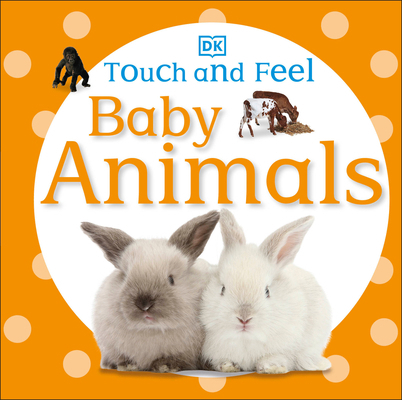 Touch and Feel Baby Animals 0756689910 Book Cover