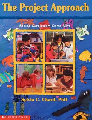 The Project Approach: Making Curriculum Come Al... 0590128523 Book Cover