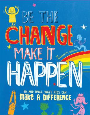 Be the Change, Make it Happen 1610674049 Book Cover