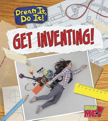 Get Inventing! 1410962695 Book Cover