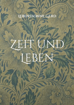 Zeit und Leben [German] 3756859177 Book Cover