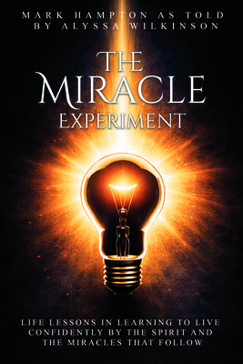 The Miracle Experiment 1462151302 Book Cover