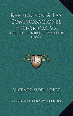 Refutacion A Las Comprobaciones Historicas V2: ... [Spanish] 1168266580 Book Cover