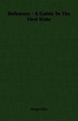 Delaware - A Guide to the First State 140676230X Book Cover