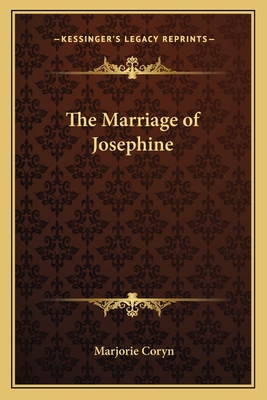 The Marriage of Josephine 1162794739 Book Cover