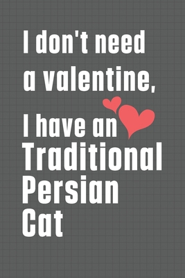 I don't need a valentine, I have a Traditional ... B084DGQ1QT Book Cover