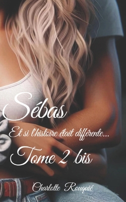 Ils, elle, nous: Sébas tome 2bis [French] B0F1KMT4ZF Book Cover