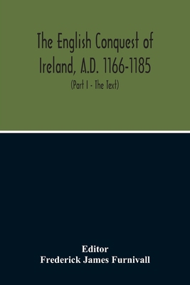 The English Conquest Of Ireland, A.D. 1166-1185... 9354213669 Book Cover