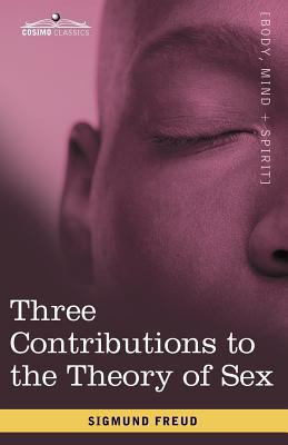 Three Contributions to the Theory of Sex 1605206571 Book Cover