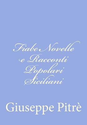 Fiabe Novelle e Racconti Popolari Siciliani [Italian] 1477633278 Book Cover