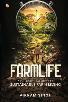 Farmlife: "A Philosophical Guide To Sustainable... B0FRGNDDVK Book Cover
