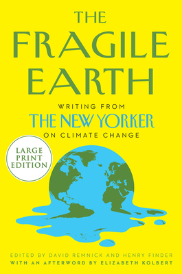 The Fragile Earth: Writings from the New Yorker... [Large Print] 0063029219 Book Cover