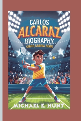 Carlos Alcaraz Biography: Lights, Camera, Serve            Book Cover