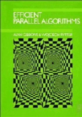 Efficient Parallel Algorithms 0521345855 Book Cover