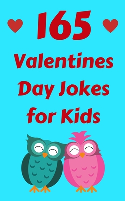 165 Valentine's Day Jokes For Kids: The Hilario... 1659270146 Book Cover