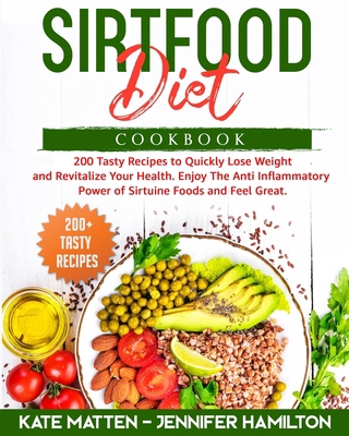 Sirtfood Diet Cookbook: 200 Tasty Recipes to Qu... B08MSMP5Q2 Book Cover