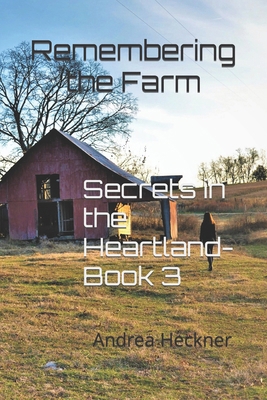 Remembering the Farm: Secrets in the Heartland-... B0CP9YWQC7 Book Cover